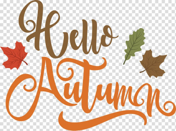 Hello autumn , Autumn Handwriting Computer file, Romantic handwriting, hello Autumn Art Word transparent background PNG clipart