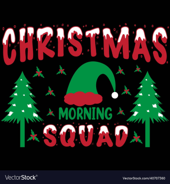 christmas morning squad- typography t shirt