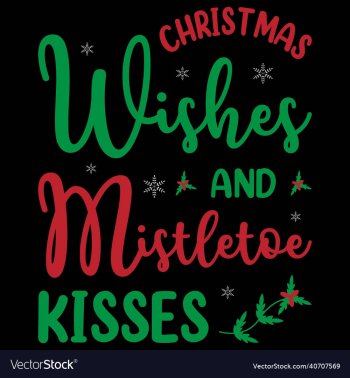 christmas wishes and mistletoe kisses t shirt