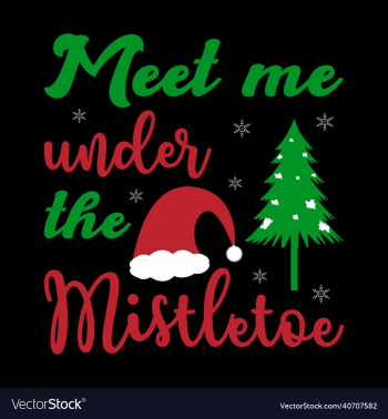 meet me under the mistletoe christmas typography